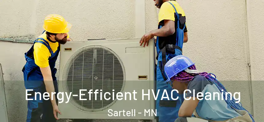 Energy-Efficient HVAC Cleaning Sartell - MN
